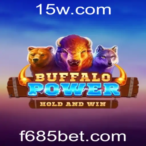 BuffaloPower: Descubra a Emocionante Experiência no 685bet